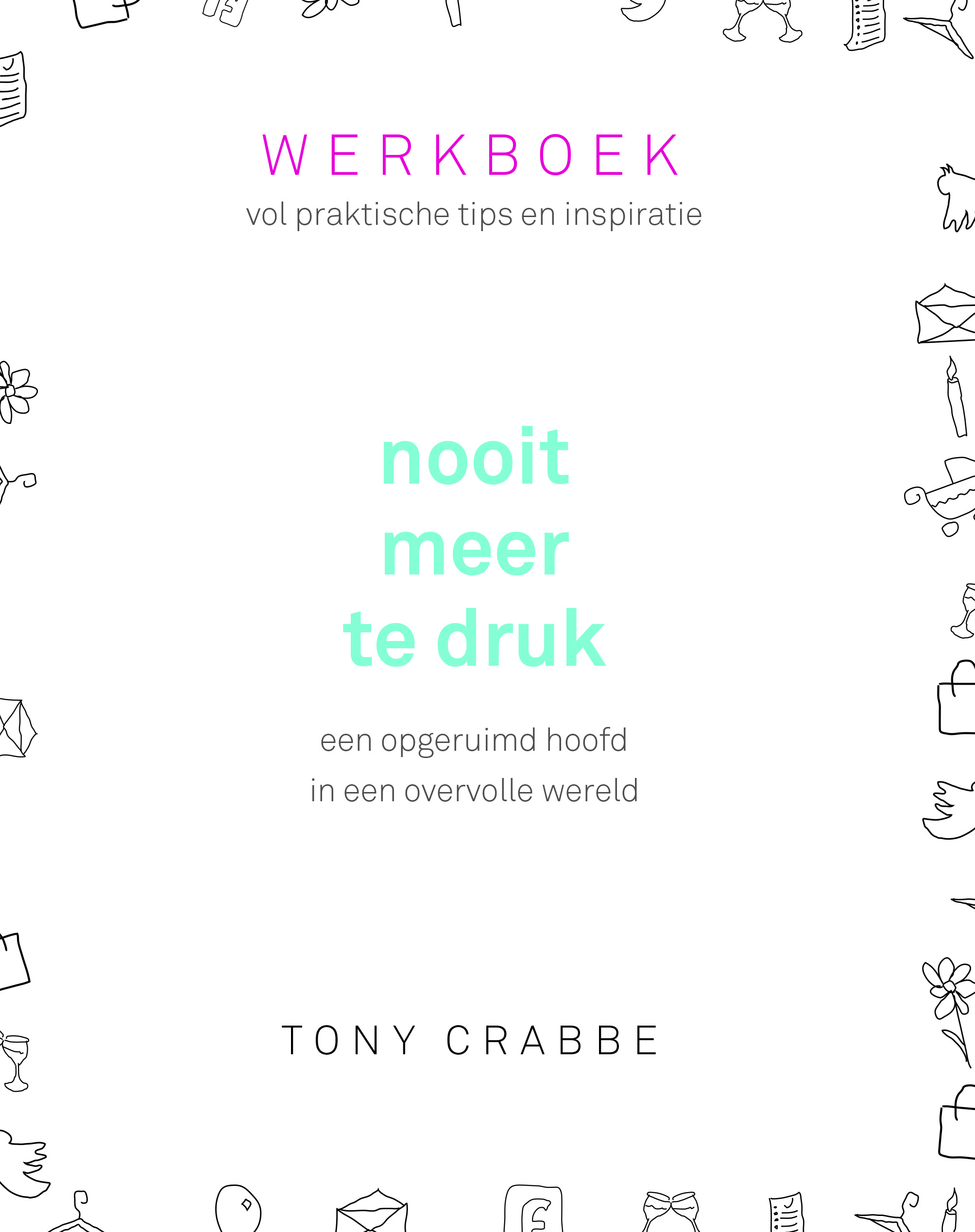 Op 22 maart verschijnt het werkboek bij de bestseller Nooit meer te druk!