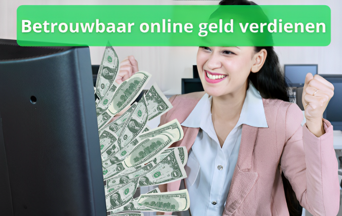 Betrouwbaar online geld verdienen? Top 13 betrouwbaarste manieren!